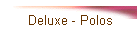 Deluxe - Polos