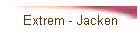 Extrem - Jacken