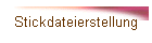 Stickdateierstellung